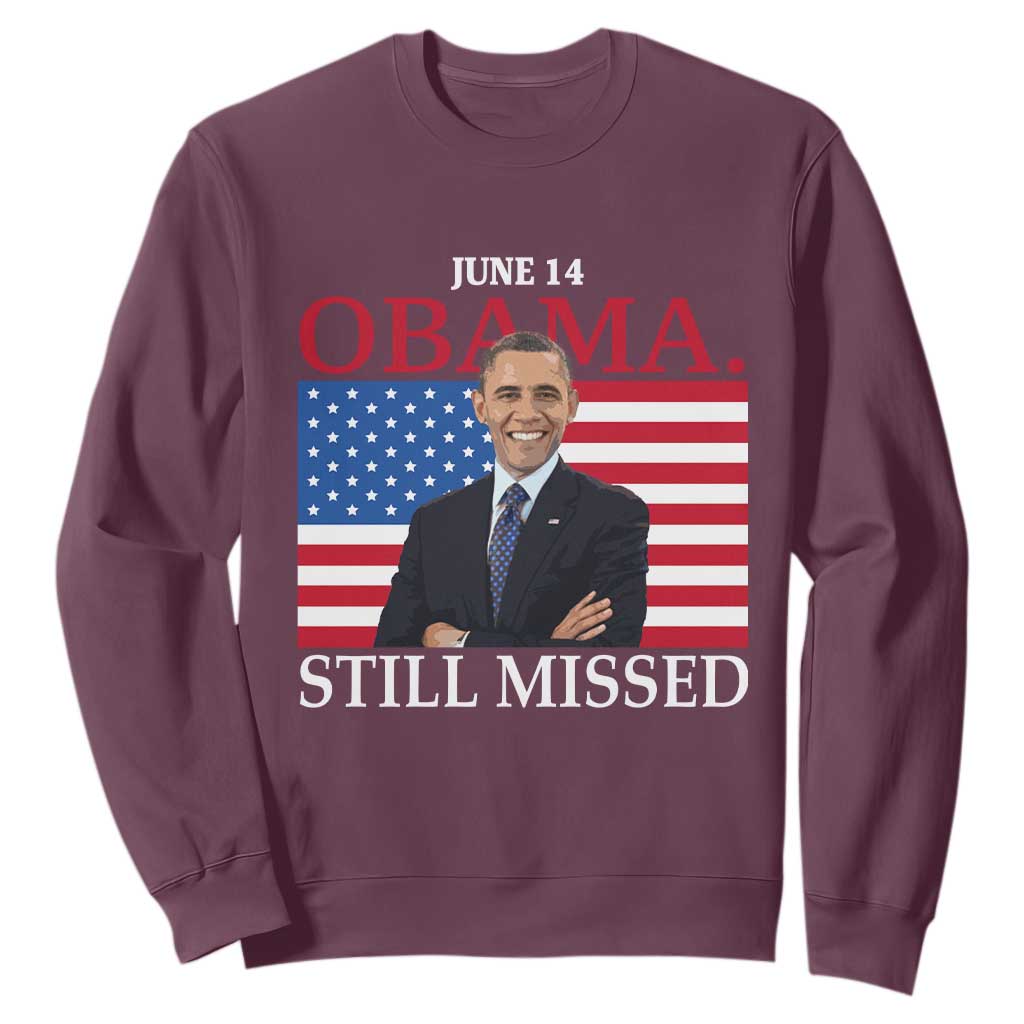 Obama Still Missed Sweatshirt Patriotic Tribute for June 14 TS02 Maroon Print Your Wear