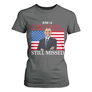 Obama Still Missed T Shirt For Women Patriotic Tribute for June 14 TS02 Dark Heather Print Your Wear