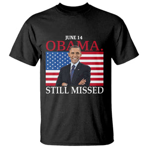 Obama Still Missed T Shirt Patriotic Tribute for June 14 TS02 Black Print Your Wear