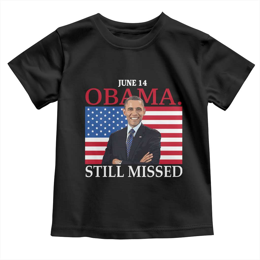 Obama Still Missed Toddler T Shirt Patriotic Tribute for June 14 TS02 Black Print Your Wear