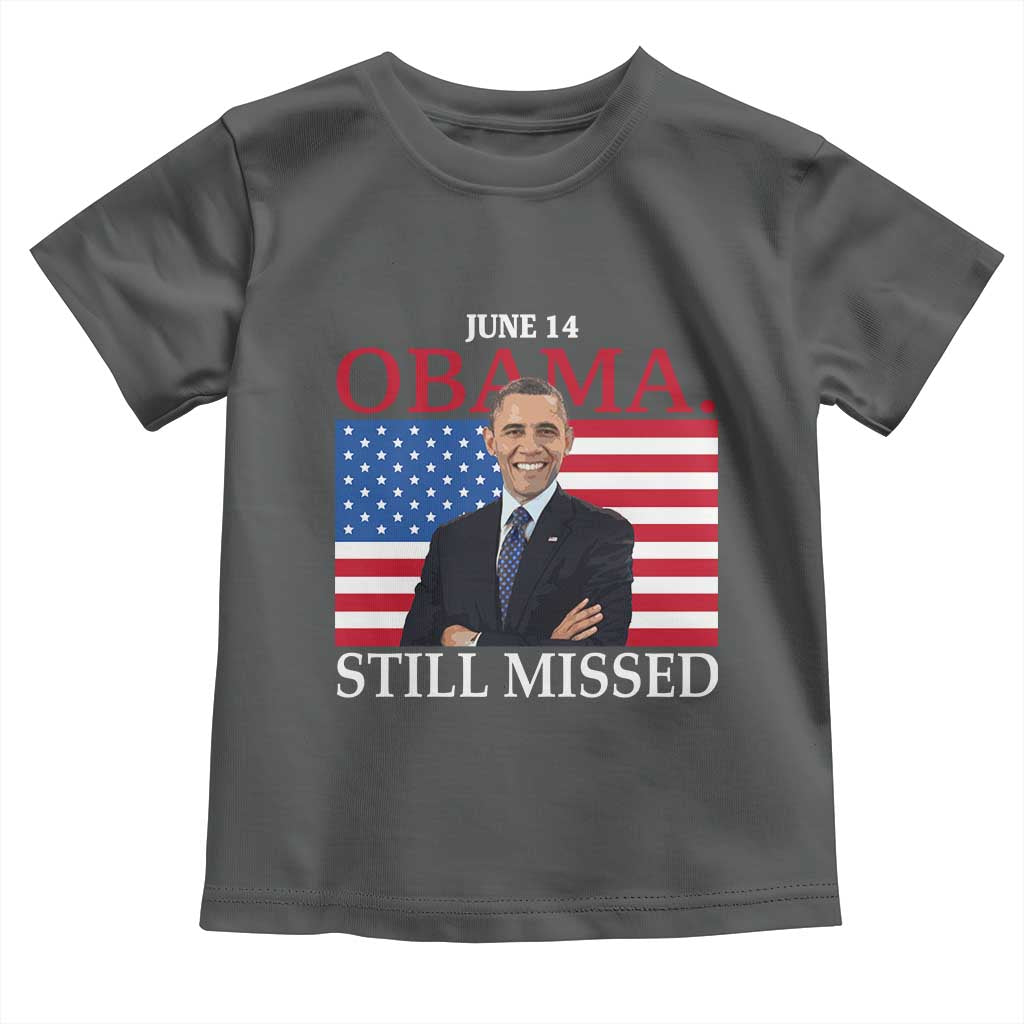 Obama Still Missed Toddler T Shirt Patriotic Tribute for June 14 TS02 Dark Heather Print Your Wear