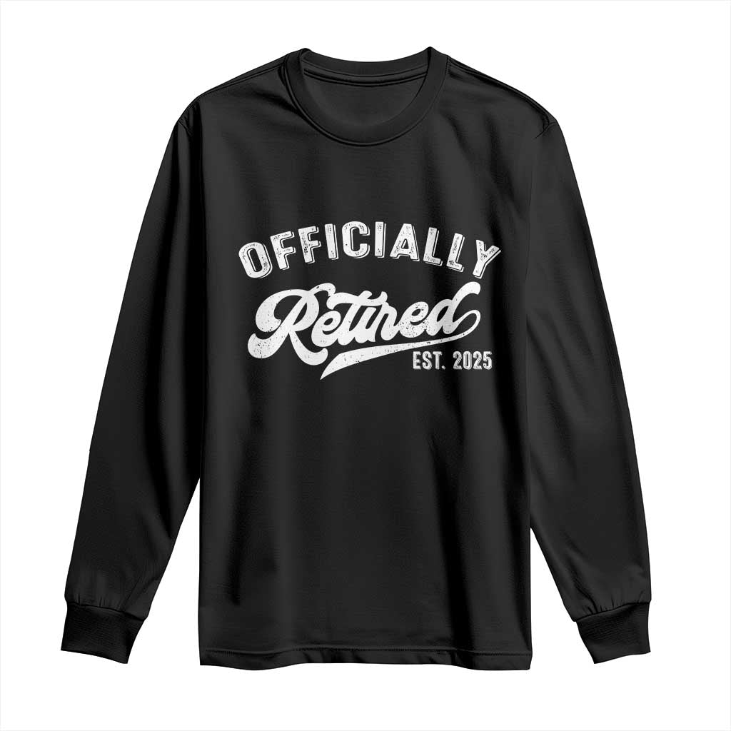 Officially Retired 2025 Long Sleeve Shirt Vintage Retirement TS10 Black Print Your Wear