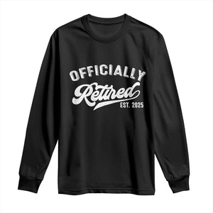 Officially Retired 2025 Long Sleeve Shirt Vintage Retirement TS10 Black Print Your Wear