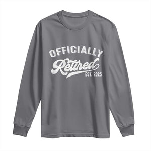 Officially Retired 2025 Long Sleeve Shirt Vintage Retirement TS10 Charcoal Print Your Wear