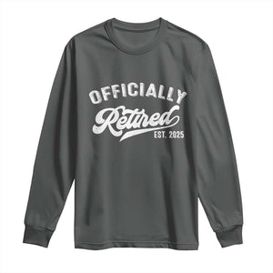 Officially Retired 2025 Long Sleeve Shirt Vintage Retirement TS10 Dark Heather Print Your Wear
