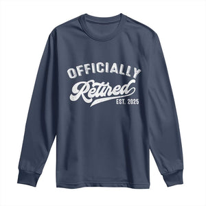 Officially Retired 2025 Long Sleeve Shirt Vintage Retirement TS10 Navy Print Your Wear