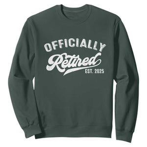 Officially Retired 2025 Sweatshirt - Vintage Retirement Humor Pullover TS10 Dark Forest Green Print Your Wear