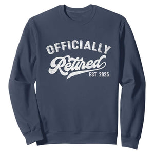 Officially Retired 2025 Sweatshirt - Vintage Retirement Humor Pullover TS10 Navy Print Your Wear