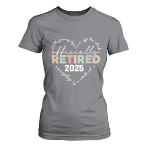Officially Retired 2025 T Shirt For Women Women Retirement Vintage TS10 Charcoal Print Your Wear