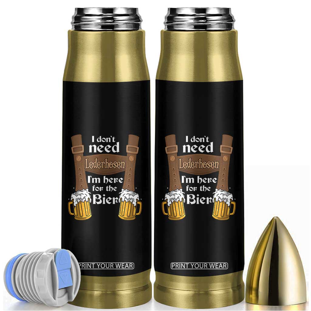 Oktoberfest Bullet Tumbler I Don't Need Lederhosen I'm Here For The Bier TS11 Black Print Your Wear