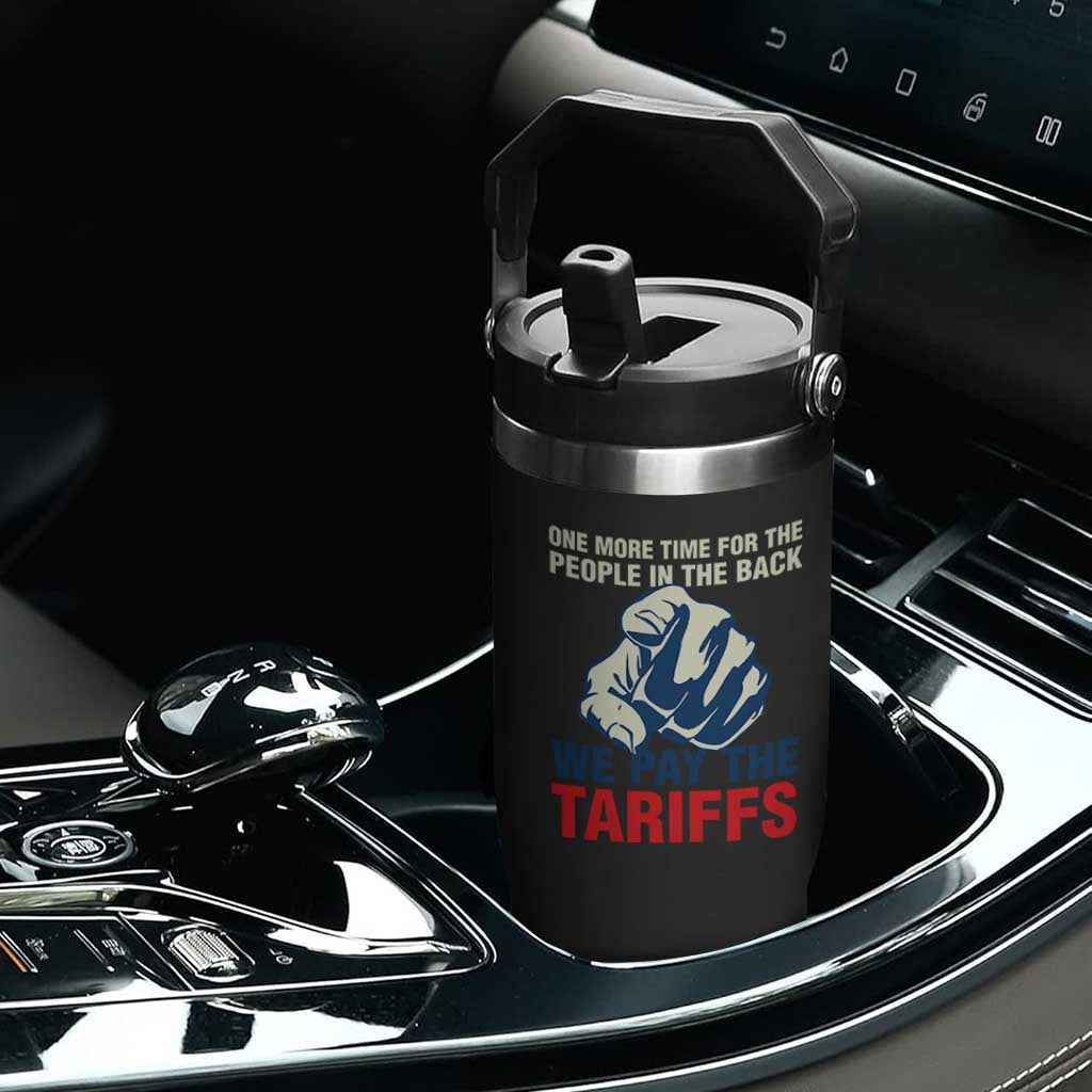 One More Time For The People In The Back We Pay The Tariffs Flip Straw Tumbler Pointing Hand TS11 Print Your Wear