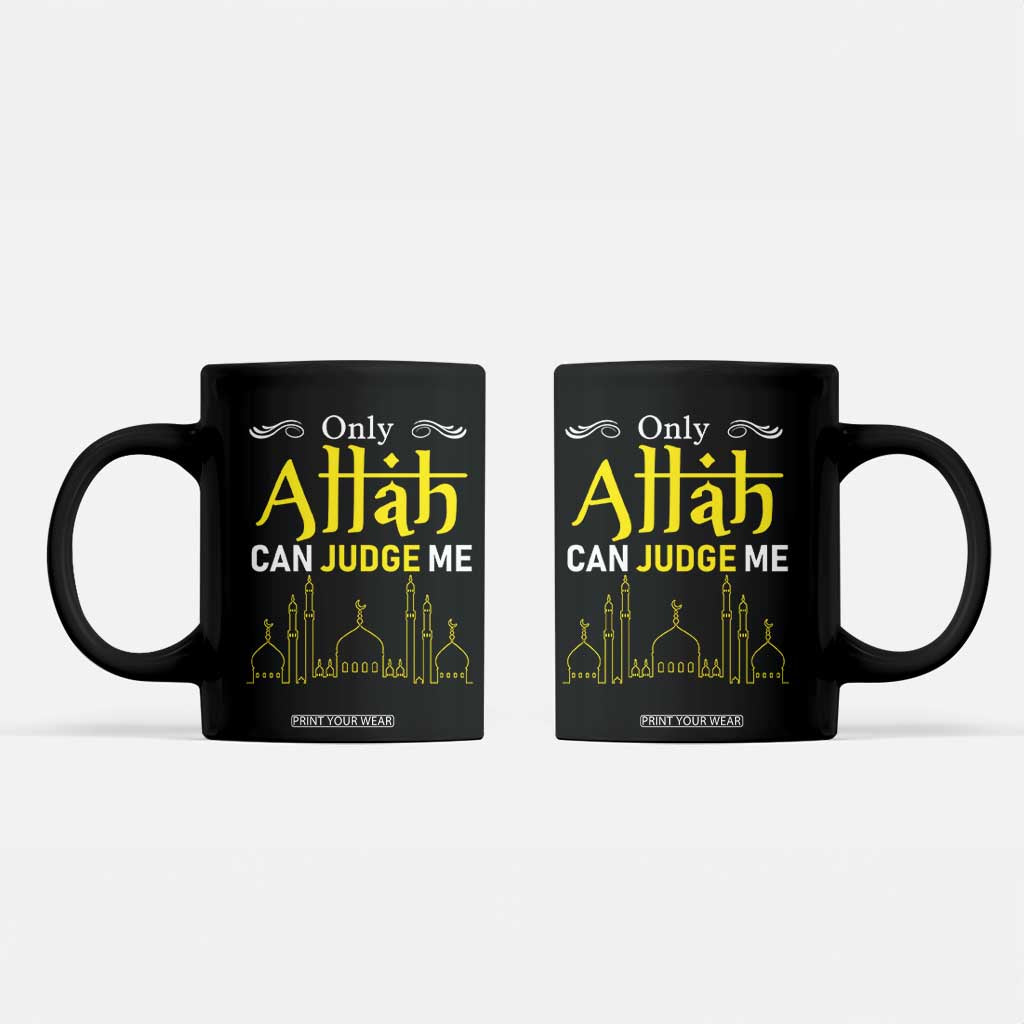 Only Allah Can Judge Me Coffee Mug Islamic Muslim Ramadan Eid TS02 Black Print Your Wear