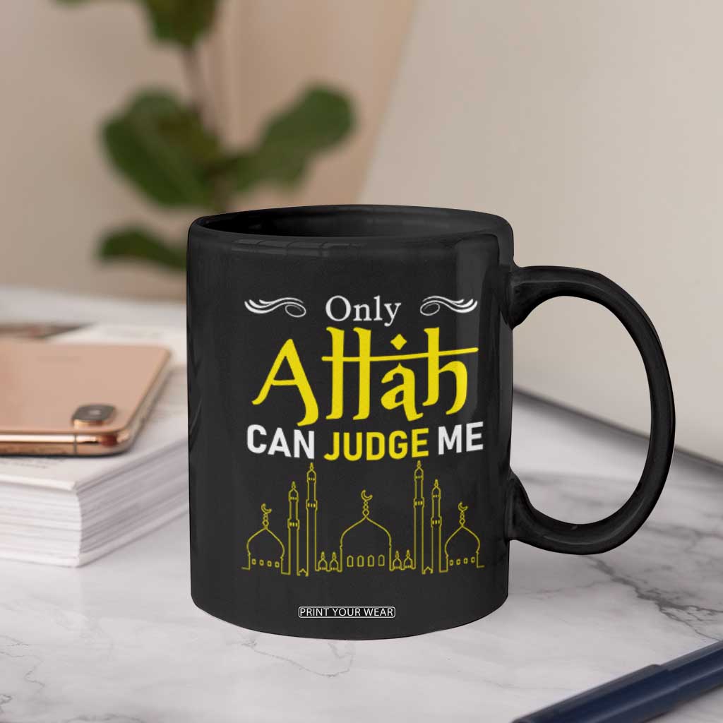 Only Allah Can Judge Me Coffee Mug Islamic Muslim Ramadan Eid TS02 Print Your Wear