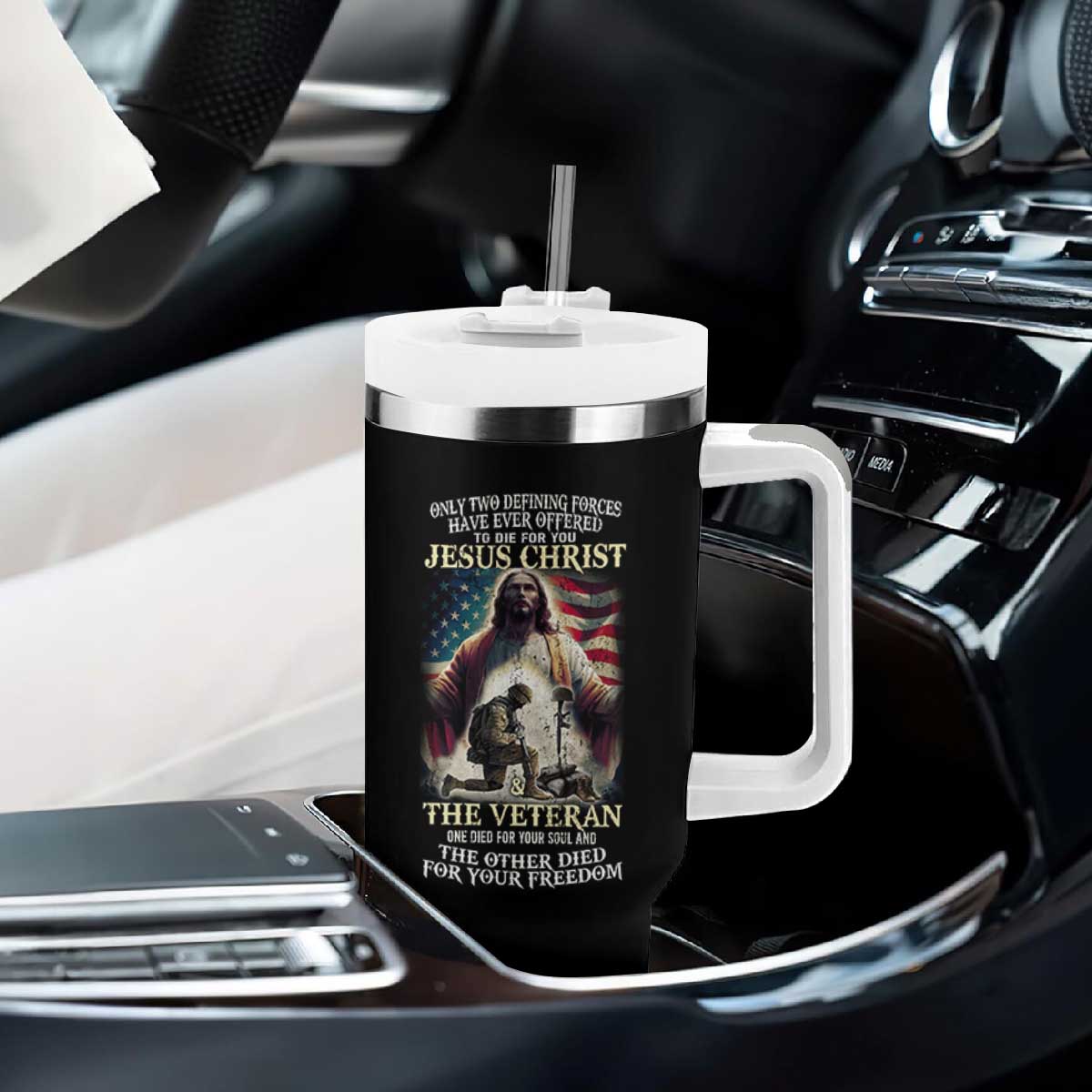 Only Two Defining Forces Have Ever Offered To Die For You Jesus Christ And The Veteran Tumbler With Handle TS11 Print Your Wear