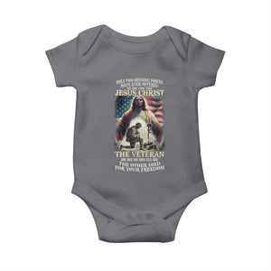 Only Two Defining Forces have Ever Offered To Die For You Jesus Christ And The Veteran Baby Onesie TS11 Charcoal Print Your Wear