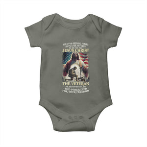 Only Two Defining Forces have Ever Offered To Die For You Jesus Christ And The Veteran Baby Onesie TS11 Military Green Print Your Wear