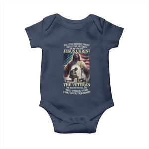 Only Two Defining Forces have Ever Offered To Die For You Jesus Christ And The Veteran Baby Onesie TS11 Navy Print Your Wear
