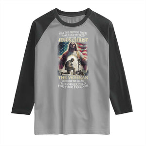 Only Two Defining Forces have Ever Offered To Die For You Jesus Christ And The Veteran Raglan Shirt TS11 Sport Gray Black Print Your Wear