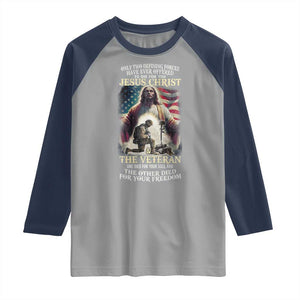 Only Two Defining Forces have Ever Offered To Die For You Jesus Christ And The Veteran Raglan Shirt TS11 Sport Gray Navy Print Your Wear