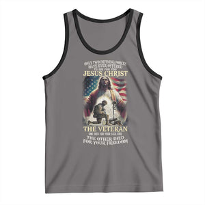 Only Two Defining Forces have Ever Offered To Die For You Jesus Christ And The Veteran Tank Top TS11 Deep Heather Black Print Your Wear