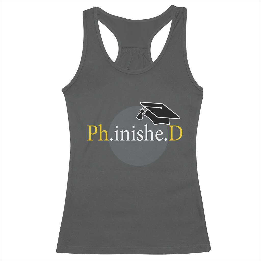 PHD Graduation PhinisheD Degree Doctorate Graduate Racerback Tank Top TS11 Dark Heather Print Your Wear