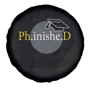 PHD Graduation PhinisheD Degree Doctorate Graduate Spare Tire Cover TS11 Print Your Wear