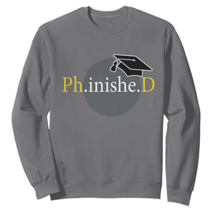 PHD Graduation PhinisheD Degree Doctorate Graduate Sweatshirt TS11 Charcoal Print Your Wear