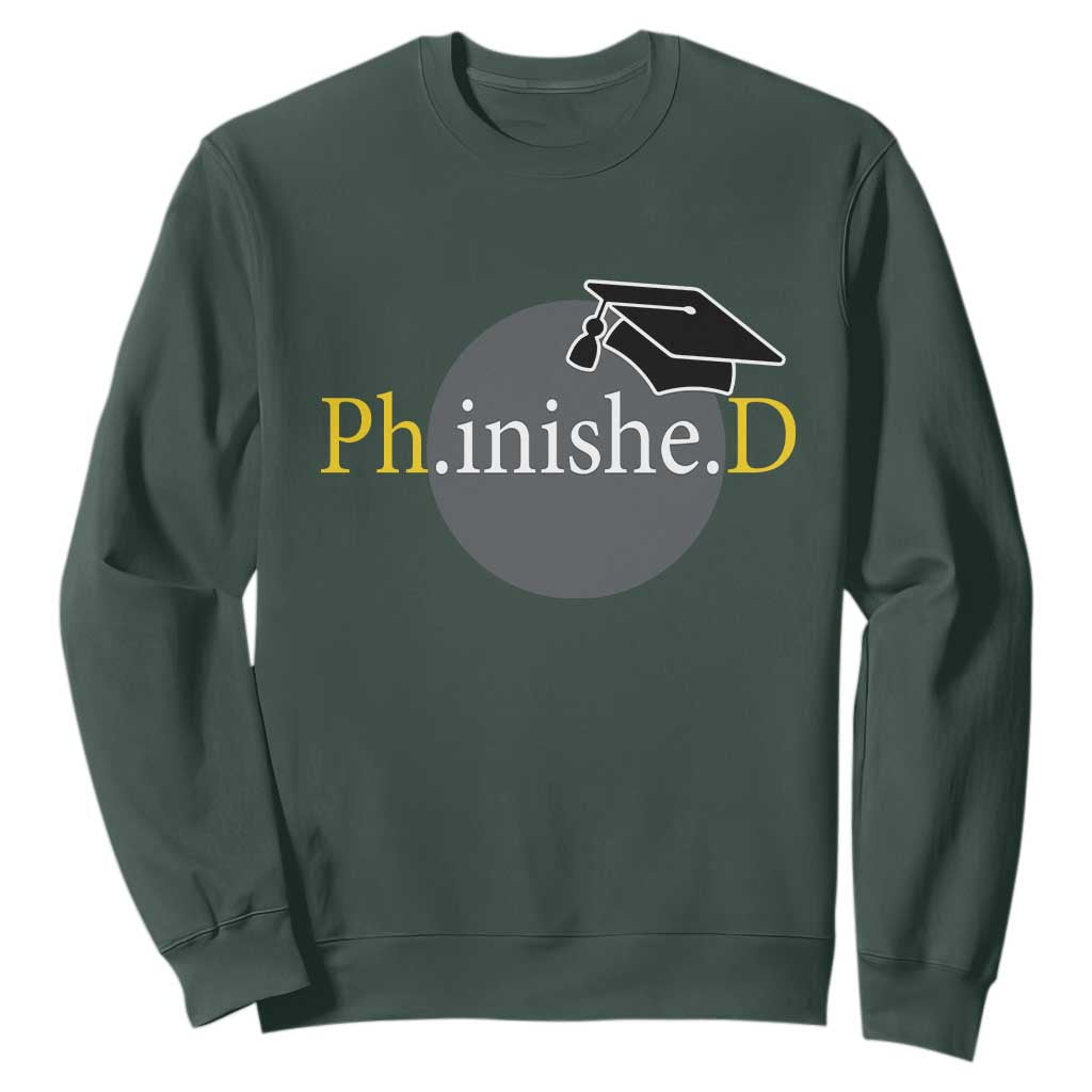 PHD Graduation PhinisheD Degree Doctorate Graduate Sweatshirt TS11 Dark Forest Green Print Your Wear
