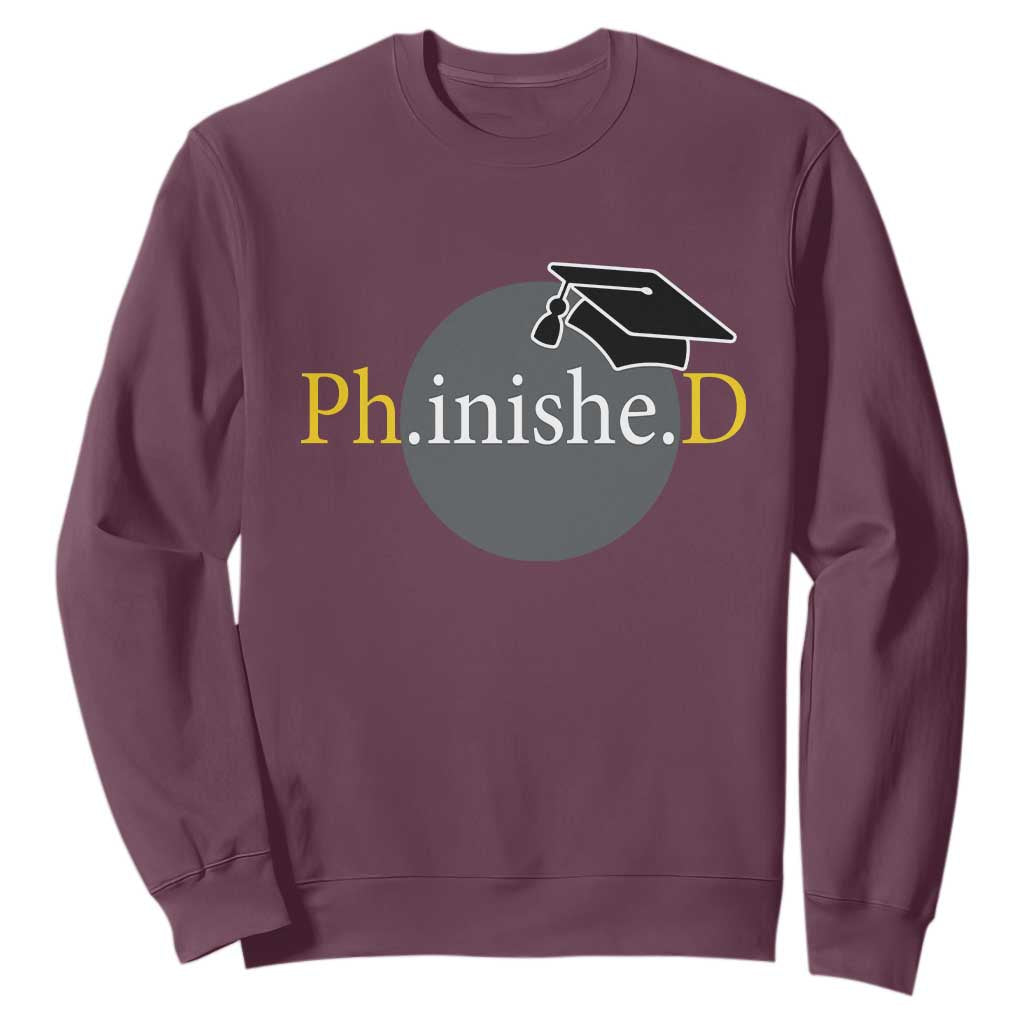 PHD Graduation PhinisheD Degree Doctorate Graduate Sweatshirt TS11 Maroon Print Your Wear