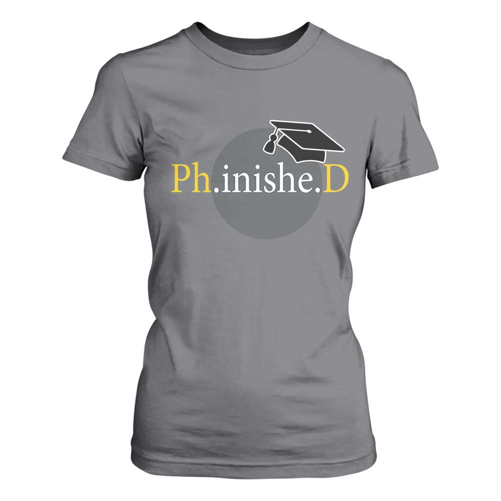 PHD Graduation PhinisheD Degree Doctorate Graduate T Shirt For Women TS11 Charcoal Print Your Wear
