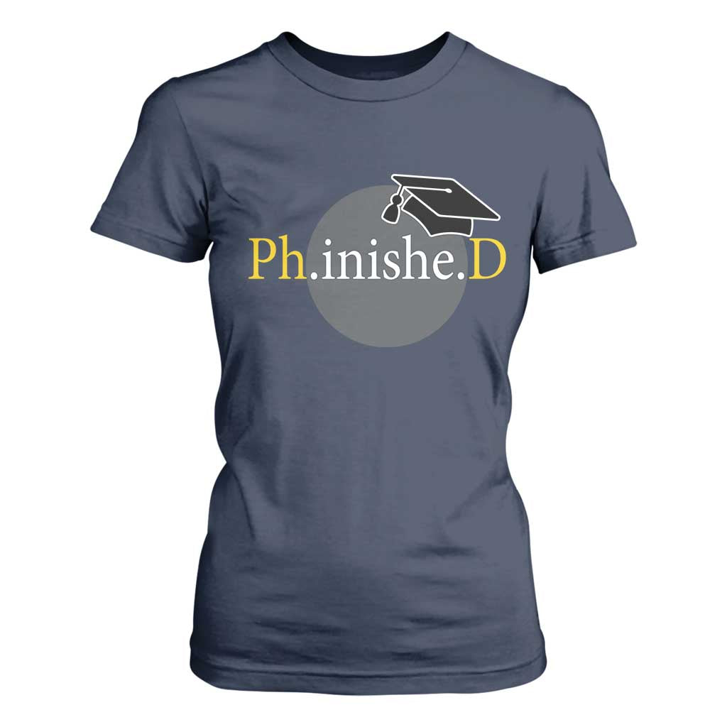 PHD Graduation PhinisheD Degree Doctorate Graduate T Shirt For Women TS11 Navy Print Your Wear