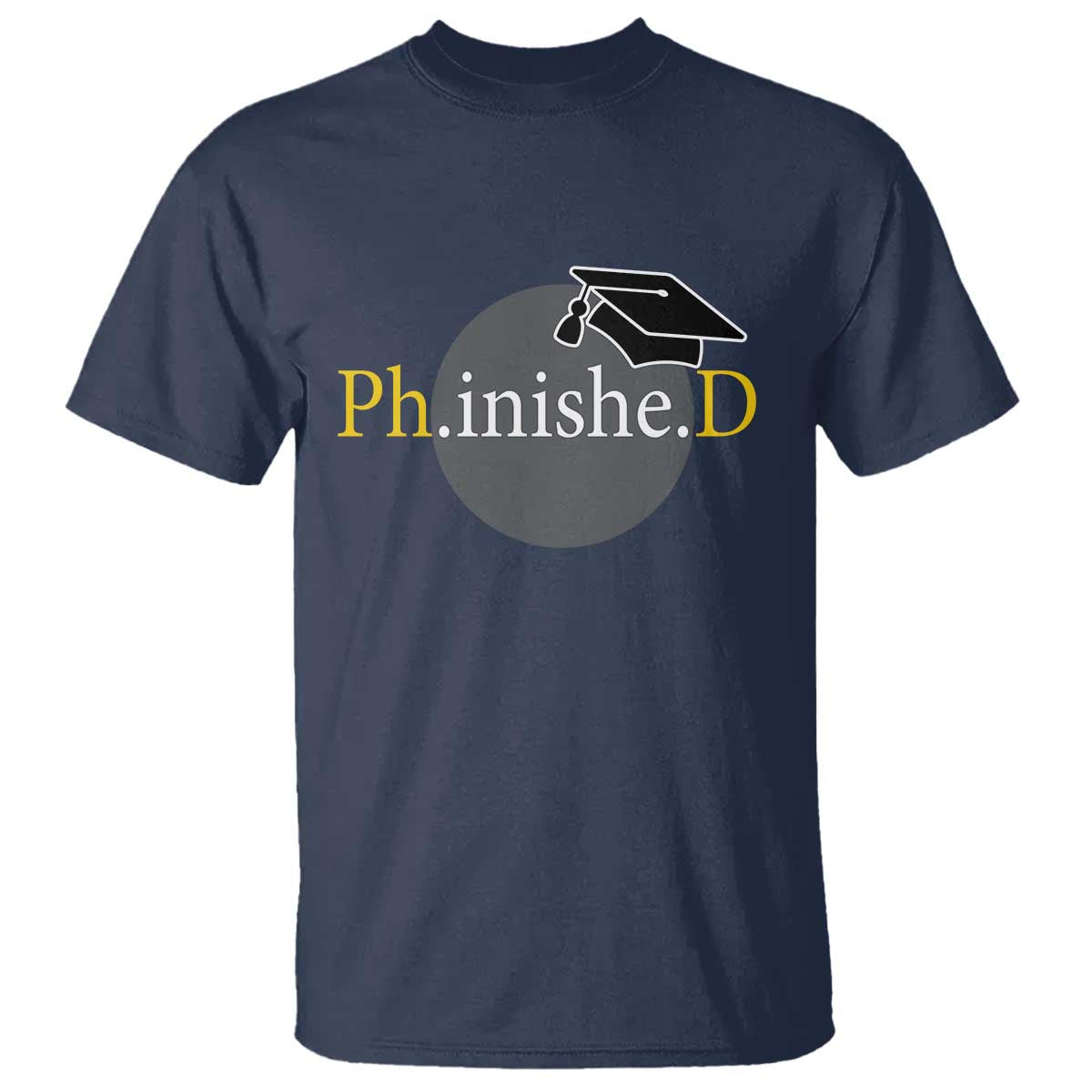 PHD Graduation PhinisheD Degree Doctorate Graduate T Shirt TS11 Navy Print Your Wear
