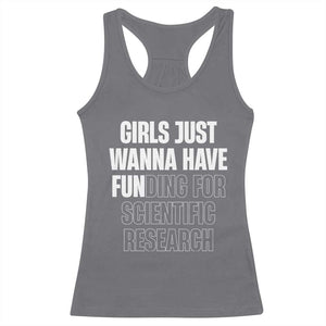 PHD Graduation Racerback Tank Top Girls Just Wanna Have Funding For Scientific Research TS10 Charcoal Print Your Wear