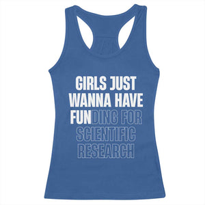 PHD Graduation Racerback Tank Top Girls Just Wanna Have Funding For Scientific Research TS10 Royal Blue Print Your Wear