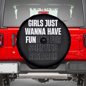 PHD Graduation Spare Tire Cover Girls Just Wanna Have Funding For Scientific Research TS10 Black Print Your Wear