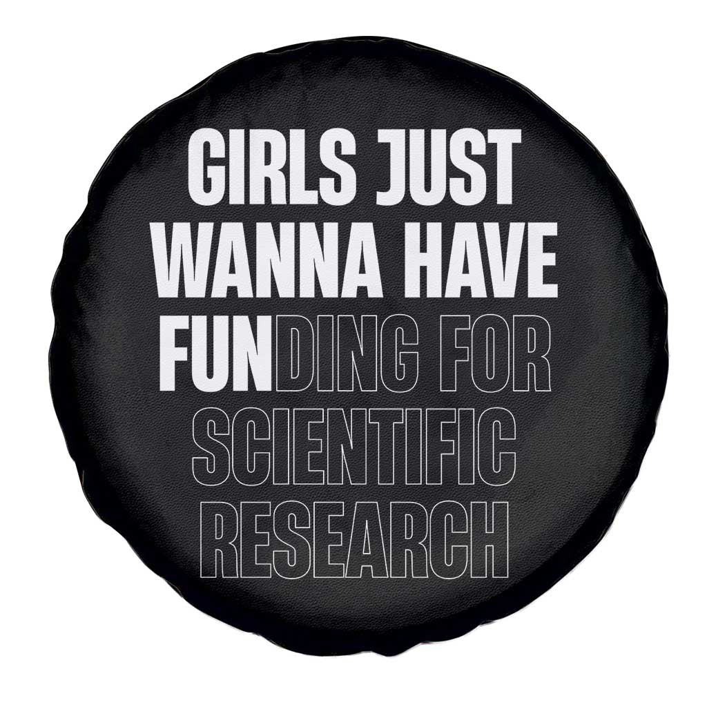 PHD Graduation Spare Tire Cover Girls Just Wanna Have Funding For Scientific Research TS10 Print Your Wear