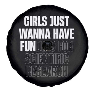 PHD Graduation Spare Tire Cover Girls Just Wanna Have Funding For Scientific Research TS10 Print Your Wear