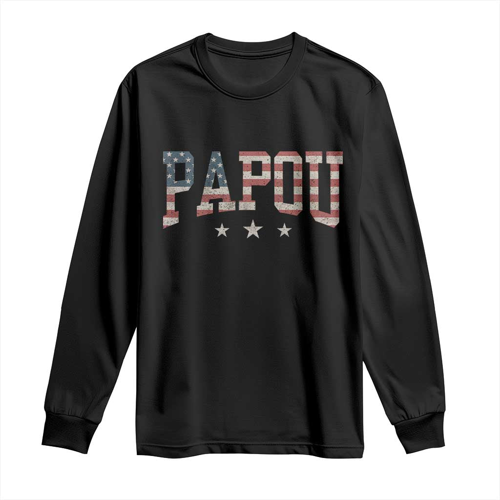 Papou Long Sleeve Shirt New Grandpa Fathers Day USA Flag Patriotic TS10 Black Print Your Wear