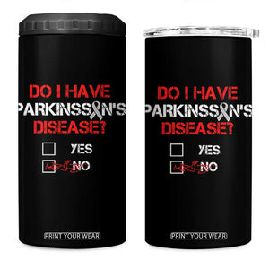 Parkinson's Awareness 4 in 1 Can Cooler Tumbler Yes No Warrior Survivor Support TS02 One Size: 16 oz Black Print Your Wear