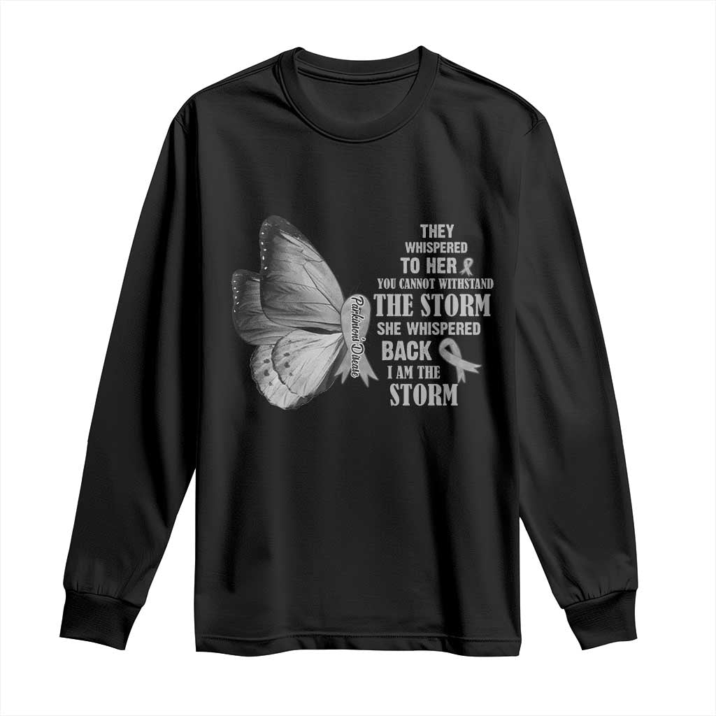 Parkinson's Awareness Long Sleeve Shirt She Whispered Back I Am The Storm Support Squad TS02 Black Print Your Wear