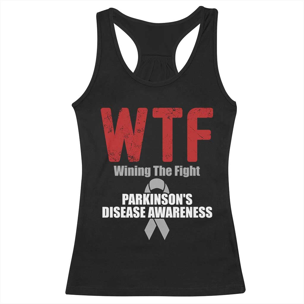 Parkinson's Awareness Racerback Tank Top WTF Winning The Fight Gray Ribbon Support Parkinsons Warriror TS02 Black Print Your Wear