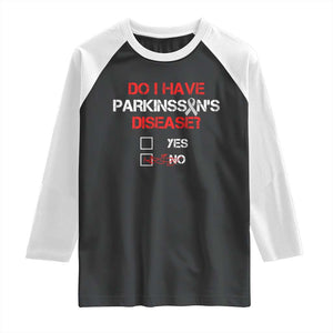 Parkinson's Awareness Raglan Shirt Yes No Warrior Survivor Support TS02 Black White Print Your Wear