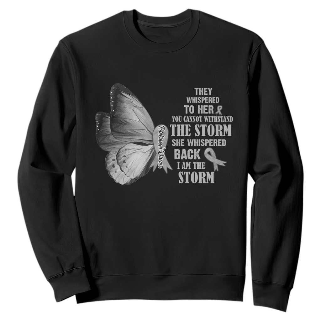 Parkinson's Awareness Sweatshirt She Whispered Back I Am The Storm Support Squad TS02 Black Print Your Wear