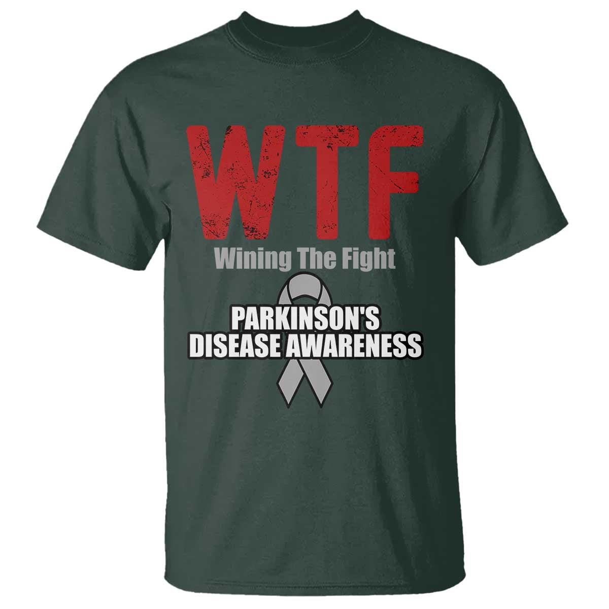 Parkinson's Awareness T Shirt WTF Winning The Fight Gray Ribbon Support Parkinsons Warriror TS02 Dark Forest Green Print Your Wear