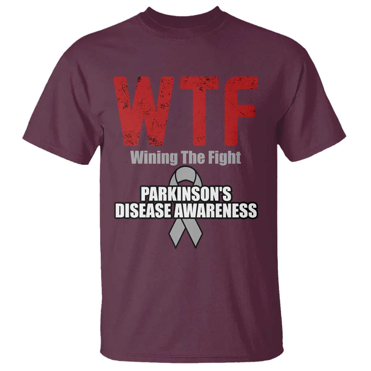 Parkinson's Awareness T Shirt WTF Winning The Fight Gray Ribbon Support Parkinsons Warriror TS02 Maroon Print Your Wear