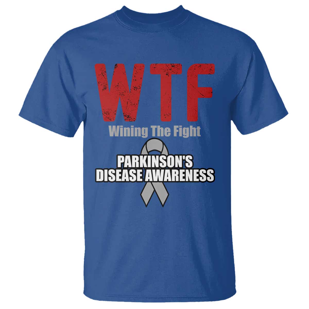 Parkinson's Awareness T Shirt WTF Winning The Fight Gray Ribbon Support Parkinsons Warriror TS02 Royal Blue Print Your Wear