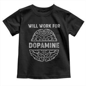 Parkinson's Awareness Toddler T Shirt Work For Dopamine Parkinsons Warrior Support TS02 Black Print Your Wear