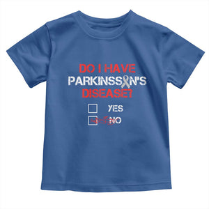 Parkinson's Awareness Toddler T Shirt Yes No Warrior Survivor Support TS02 Royal Blue Print Your Wear