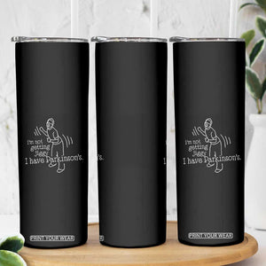 Parkinson's Warrior Skinny Tumbler Funny I'm Not Getting Jiggy I Have Parkinsons TS02 Print Your Wear