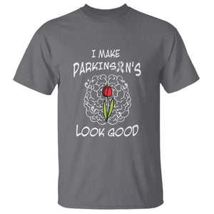 Parkinson's Warrior T Shirt I Make Parkinsons Look Good Tulip TS02 Charcoal Print Your Wear